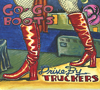 Drive-By Truckers. Go-Go Boots