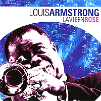 Louis Armstrong. La Vie En Rose