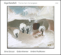 Dino Saluzzi, Gidon Kremer, Andrei Pushkarev. Kancheli. Themes From The Songbook