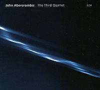 John Abercrombie. The Third Quartet