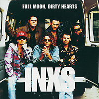 INXS. Full Moon, Dirty Hearts