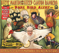Steve Martin And The Steep Canyon Rangers. Rare Bird Alert (Deluxe Edition)