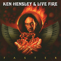 Ken Hensley & Live Fire. Faster