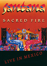 Santana: Sacred Fire - Live In Mexico