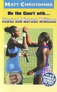 On the Court with... Venus and Serena Williams