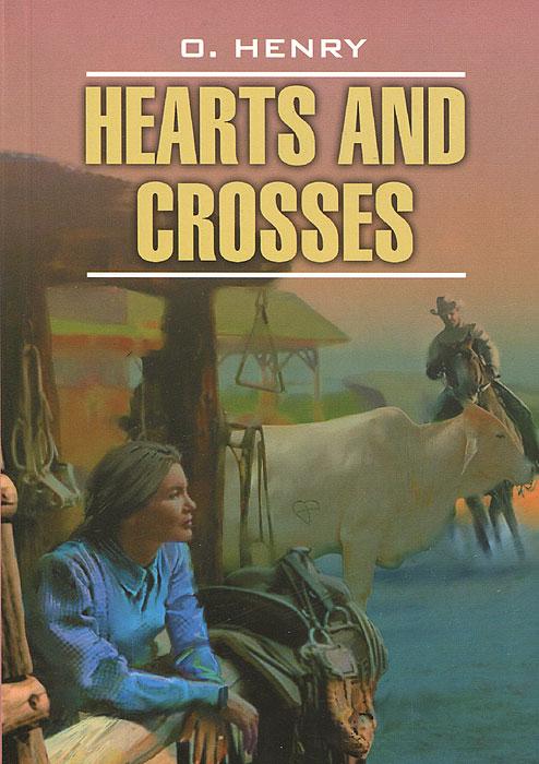 Hearts and Crosses. O. Henry