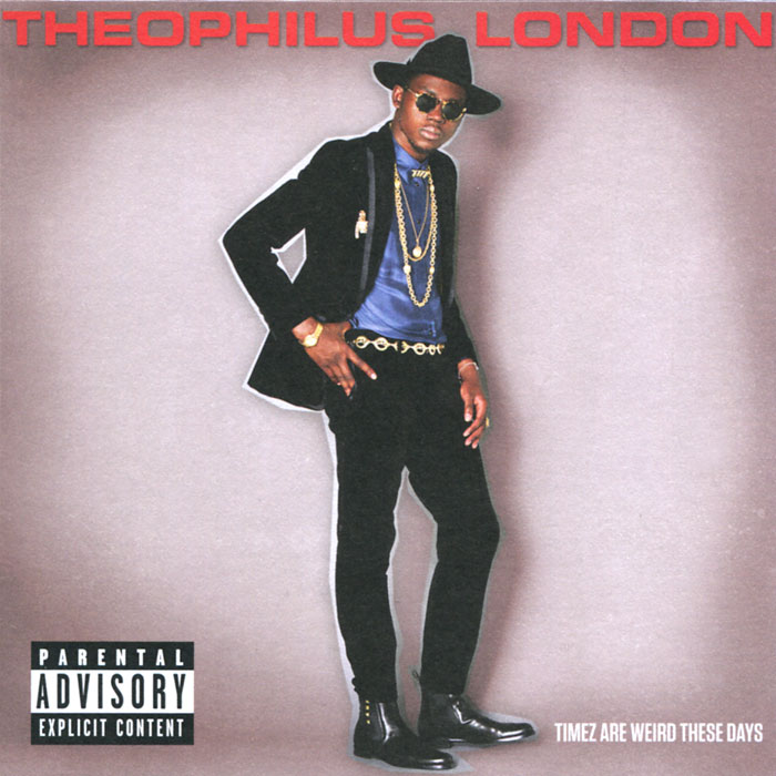Theophilus London. Timez Are Weird These Days