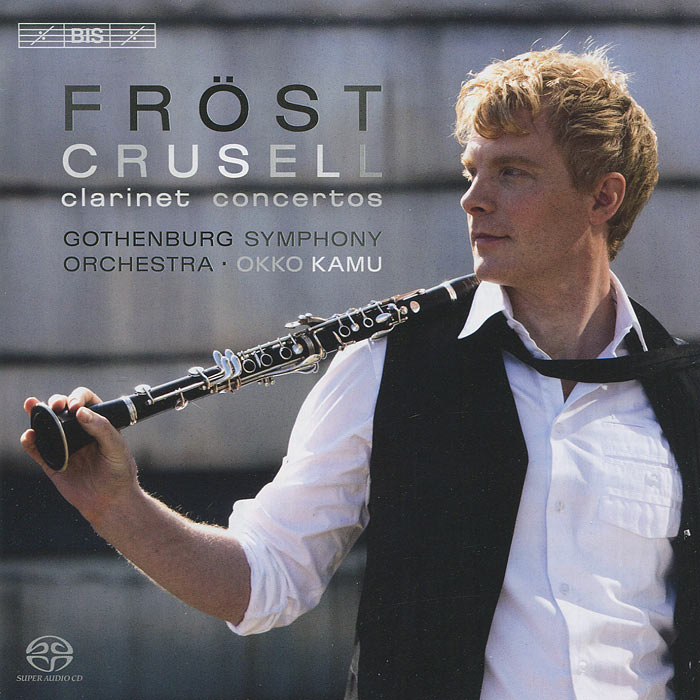 Martin Frost. Gothenburg Symphony Orchestra. Okko Kamu. Crusell. Clarinet Concertos (SACD)