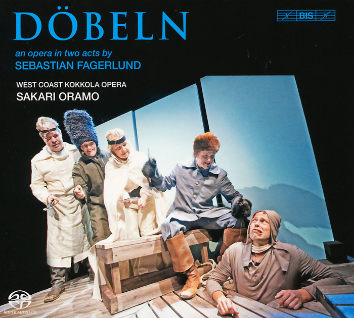 West Coast Kokkola Opera, Sakari Oramo. Sebastian Fagerlund. Dobeln (SACD)