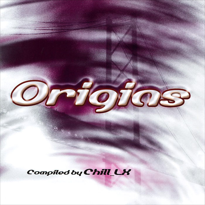 Origins. Compiled By Chill_LX