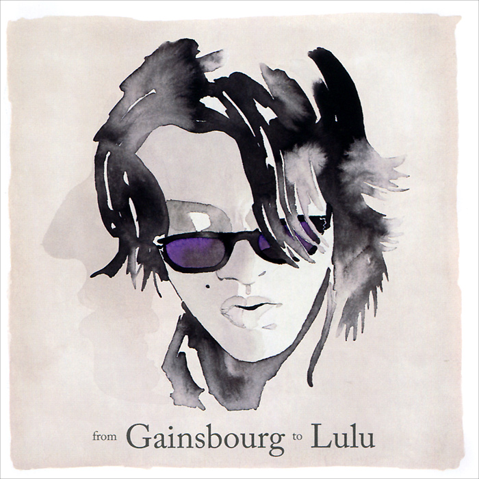 Lulu Gainsbourg. From Gainsbourg To Lulu