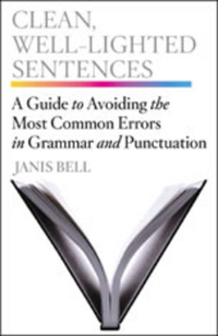 Clean, Well–Lighted Sentences – A Guide to Avoiding the Most Common Errors in Grammar and Punctuation common errors in english