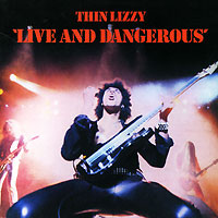 Thin Lizzy. Live And Dangerous