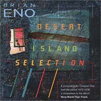 Brian Eno. Desert Island Selection