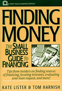 Finding Money : The Small Business Guide to Financing (Small Business Series) how to make big money in your own small business