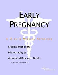 Early Pregnancy: A Medical Dictionary, Bibliography, and Annotated Research Guide to Internet References