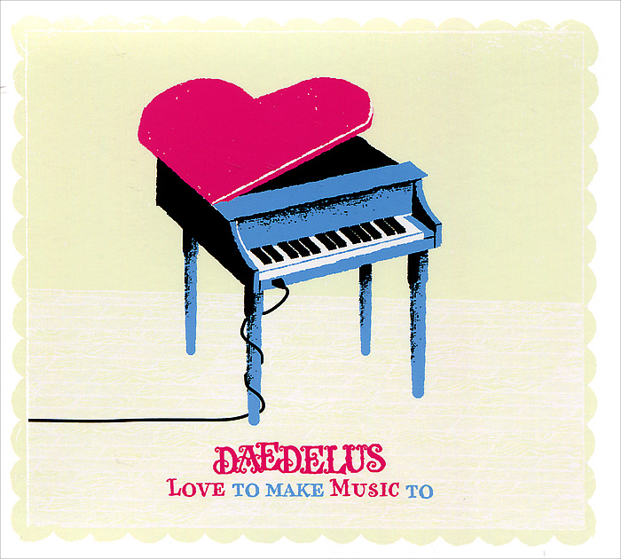 Daedelus. Love To Make Music To