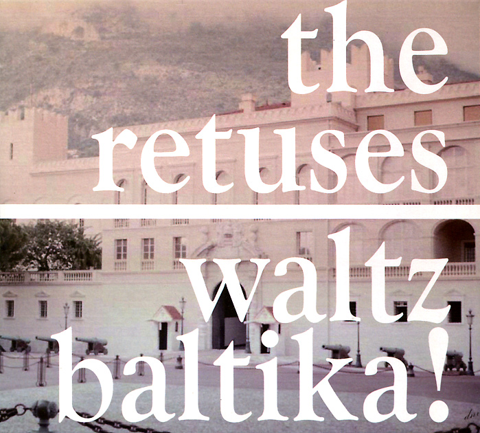 The Retuses. Waltz Baltika!