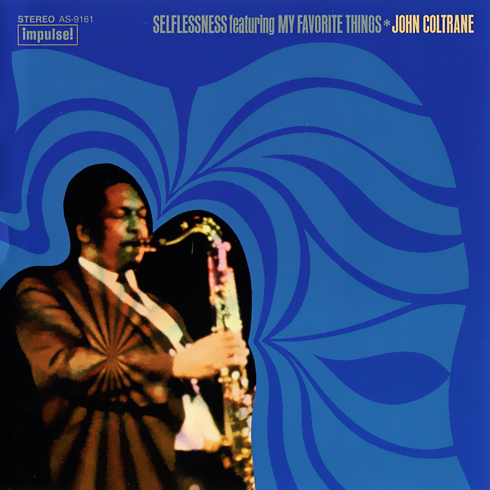 John Coltrane. Selflessness Featuring My Favorite Things