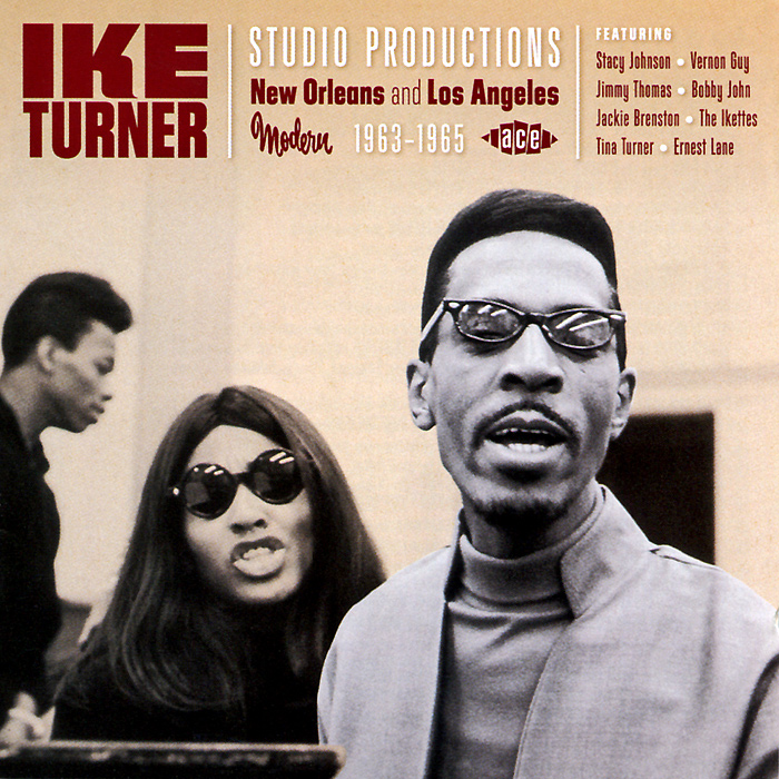 Ike Turner. Studio Productions. New Orleans And Los Angeles 1963-1965