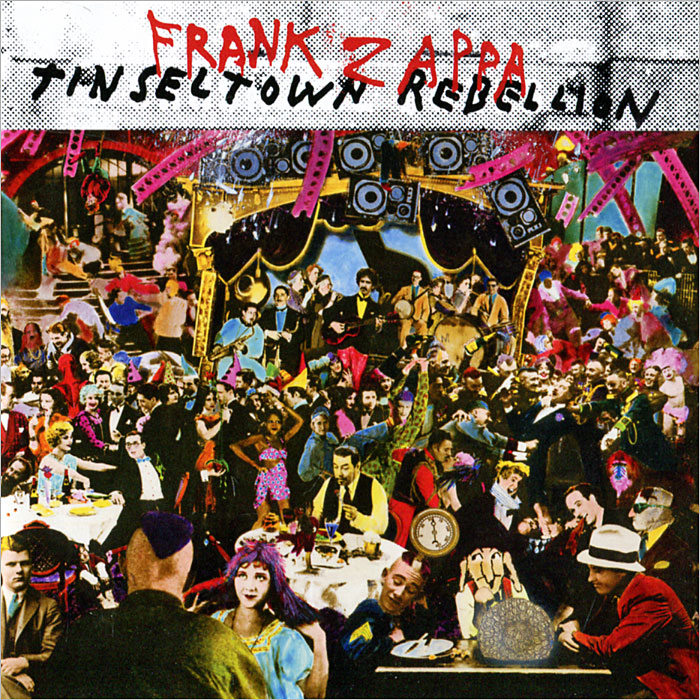 Frank Zappa. Tinseltown Rebellion