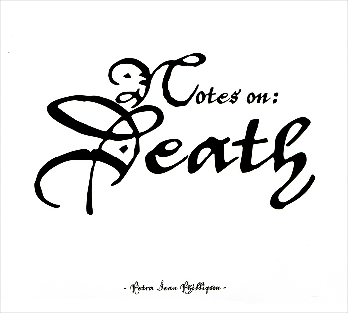 Petra Jean Phillipson. Notes On: Death (2 CD)