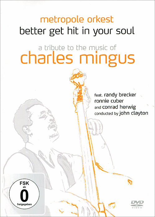 Metropol Orkest: Better Get Hit In Your Soul - A Tribute To The Music Of Charles Mingus timbiriche palenque tijuana