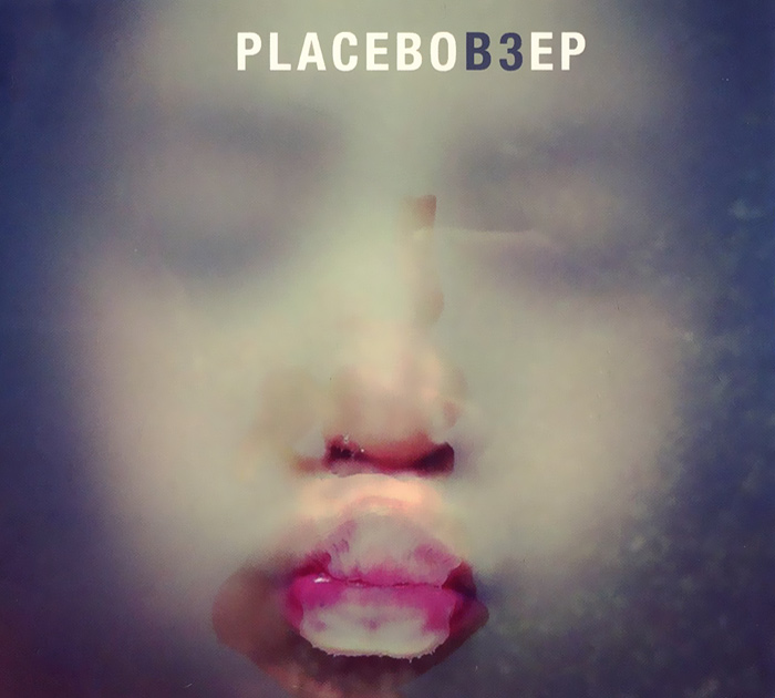 Placebo. B3 EP