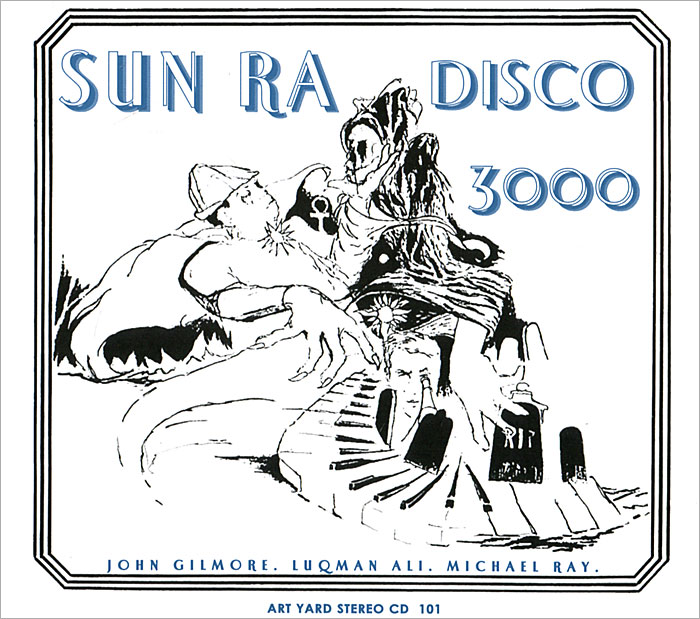 Sun Ra, John Gilmore, Luqman Ali, Michael Ray. Disco 3000