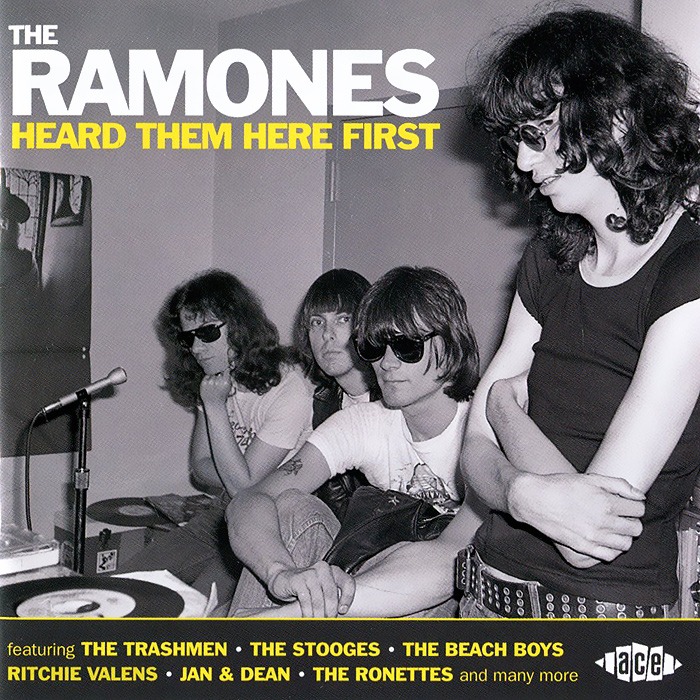 The Ramones. Heard Them Here First