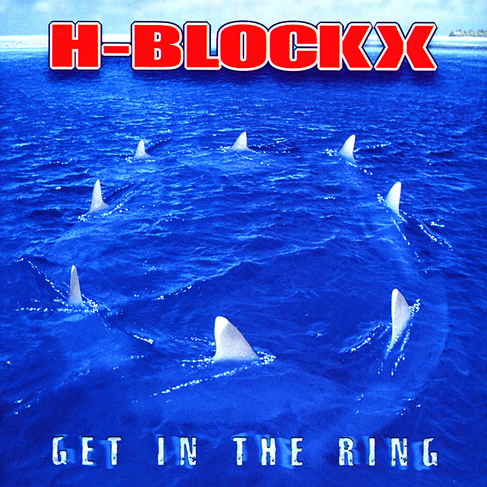 H-Blockx. Get In The Ring