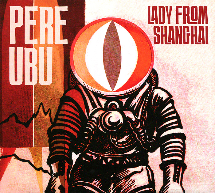Pere Ubu. Lady From Shanghai