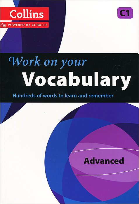 Work on Your Vocabulary: Advanced C1 emmerson p the business 2 0 advanced teachers book c1 dvd rom