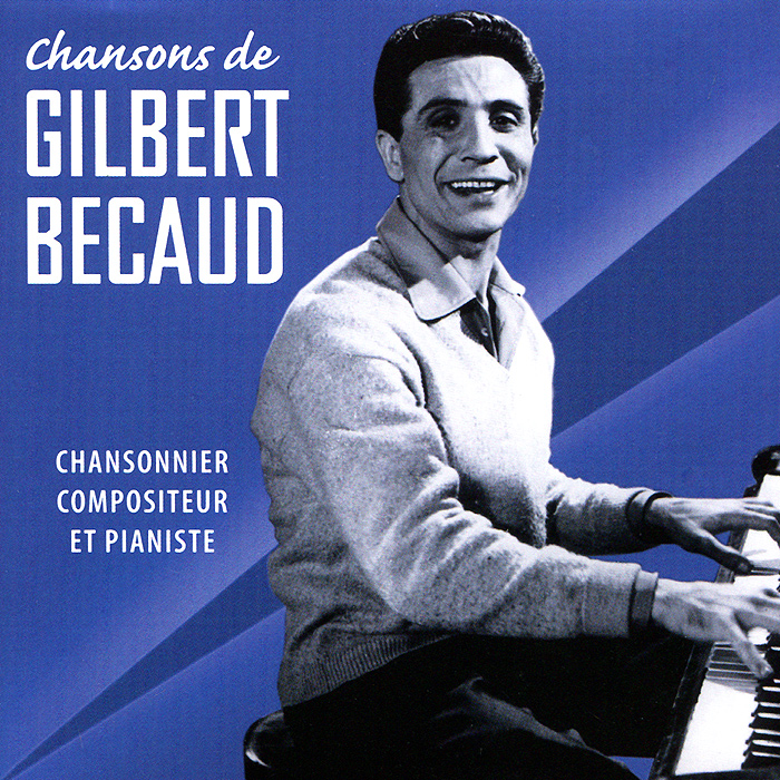 Gilbert Becaud. Chansons De Gilbert Becaud