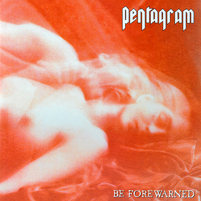 Pentagram. Be Forewarned (2 LP)