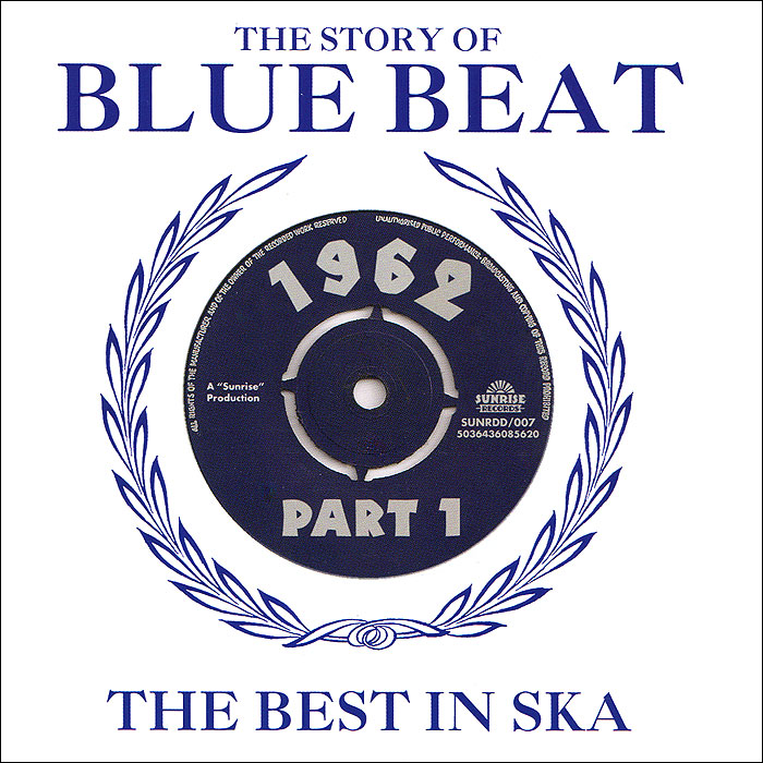 The Story Of Blue Beat. The Best In Ska 1962 Part 1 (2 CD)