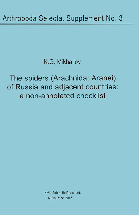 The Spiders (Arachnida: Aranei) of Russia and Adjacent Countries: A Non-Annotated Checklist. K. G. Mikhailov