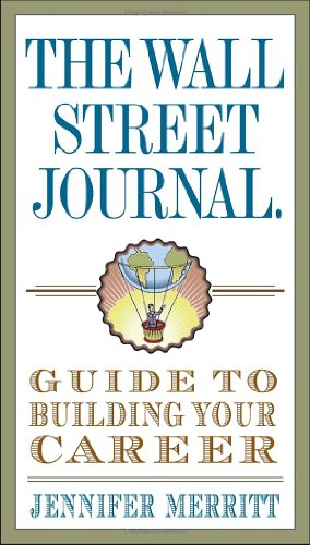 The Wall Street Journal Guide to Building Your Career guide craft магнитный конструктор better builders career people