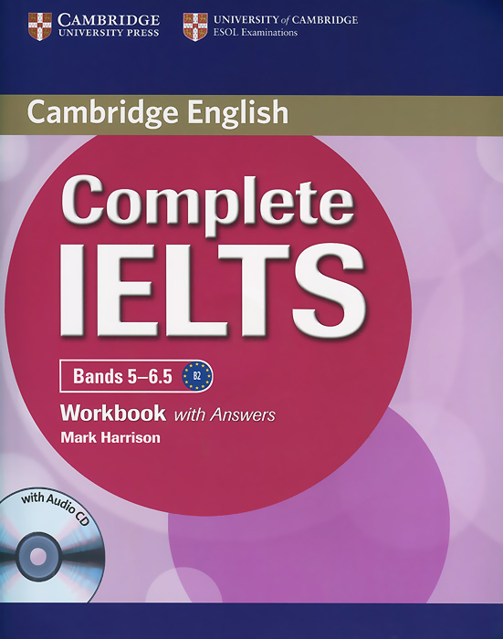 Complete IELTS Bands 5-6.5: Workbook with answers (+ CD) complete advanced workbook without answers cd rom