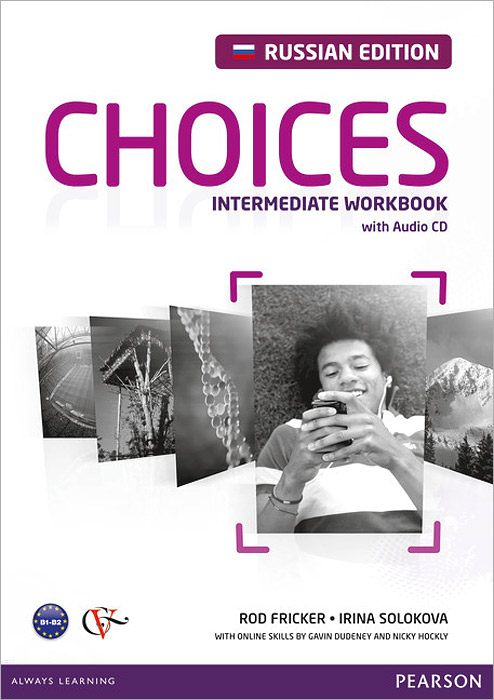 Choices: Intermediate Workbook: Russian Edition /  .   (+ CD)