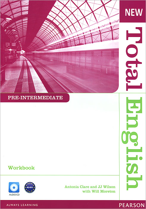 New Total English: Pre-Intermediate: Workbook (+ CD) clare a new total english intermediate workbook with key cd