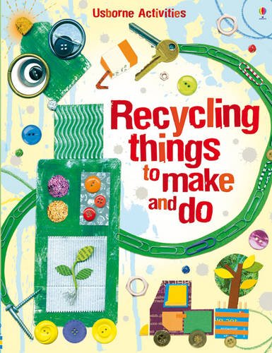 Recycling Things to Make and Do. Emily Bone and Leonie Pratt (Usborne Activities) skm300ga124d skm300ga173d recovered a large number of germany module recycling backlog inventory