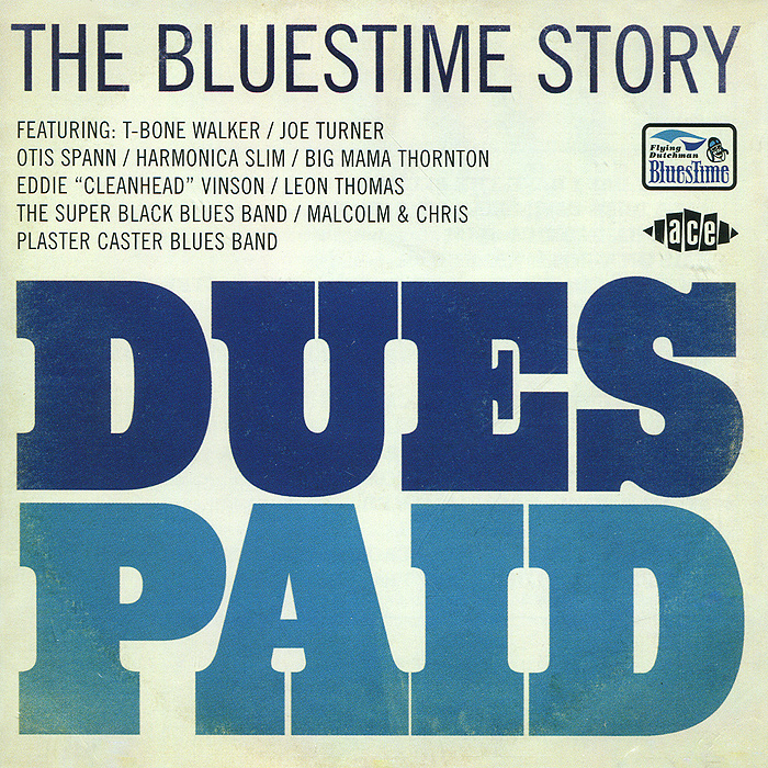 Dues Paid. The Bluestime Story