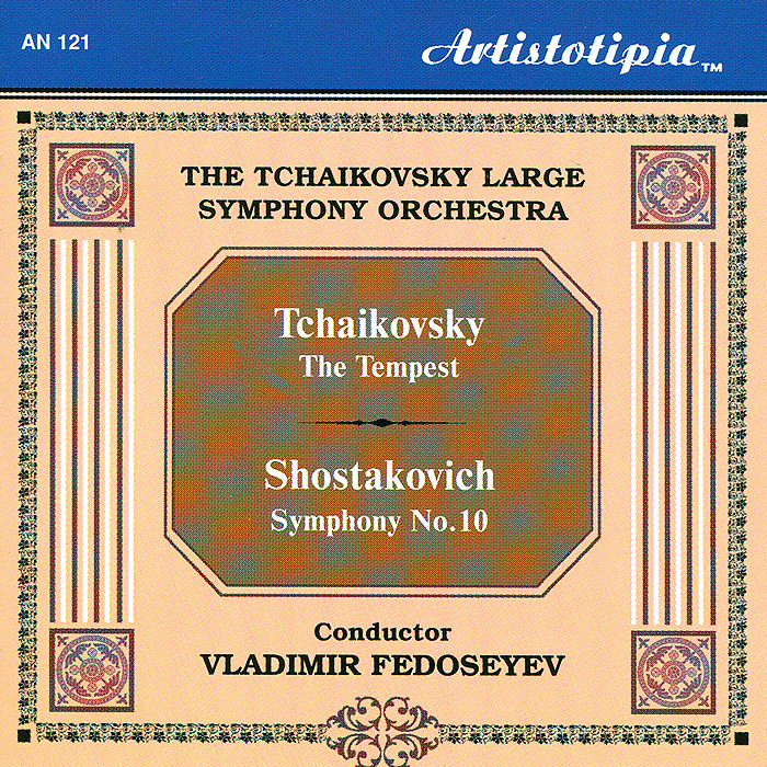 The Tchaikovsky Large Symphony Orchestra, Vladimir Fedoseyev. Tchaikovsky. The Tempest / Shostakovich. Symphony No.10