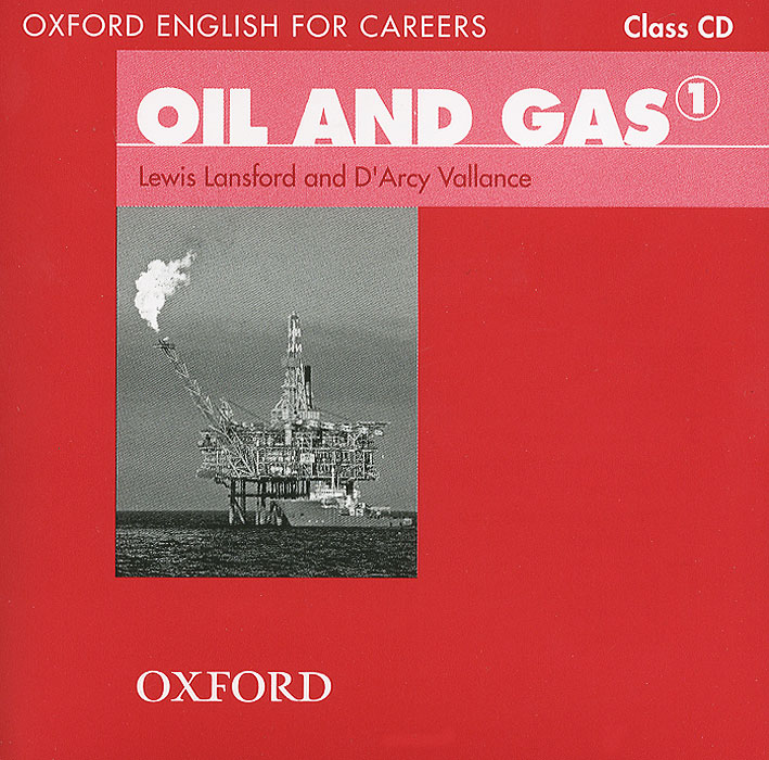 Oxford for careers. Книга Oxford English for careers Oil and Gas. English for career. Oil and Gas Lewis Lansford and d'Arcy Vallance ответы. Английский язык Oil ang Gas 1.