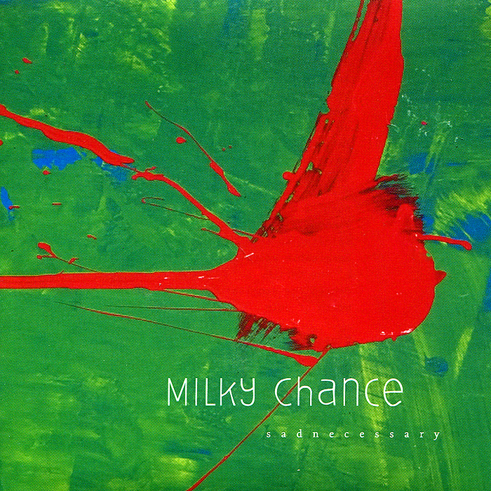 Milky Chance. Sadnecessary
