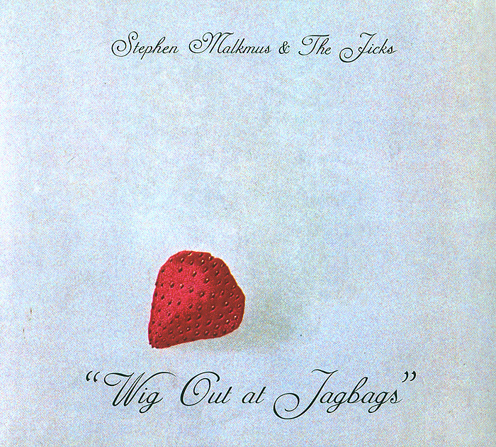 Stephen Malkmus & The Jicks. Wig Out At Jagbags