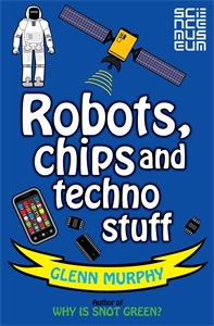 Science: Sorted! Robots, Chips and Techno Stuff. Science: Sorted! Robots, Chips and Techno Stuff.