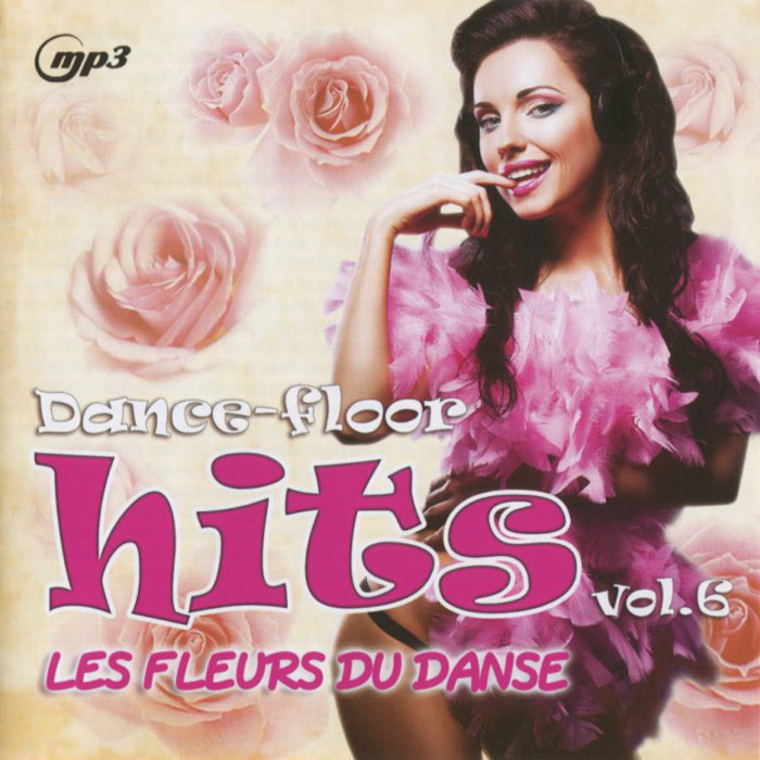 Dance-Floor Hits. Les Fleurs Du Danse. Vol. 6 (mp3)
