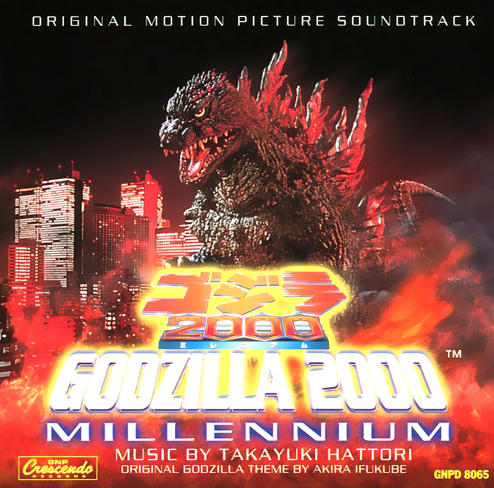 Godzilla 2000: Millennium. Original Motion Picture Soundtrack